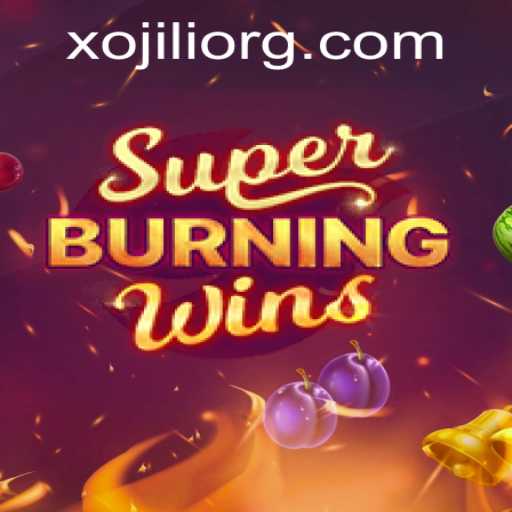 Discover the Thrills of SuperBurningWins with XOJILI